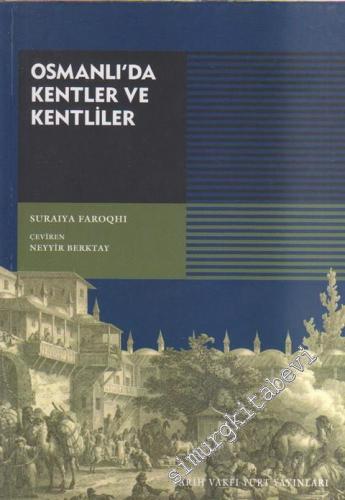 Osmanlı'da Kentler ve Kentliler: Kent Mekânında Ticaret Zanaat ve Gıda