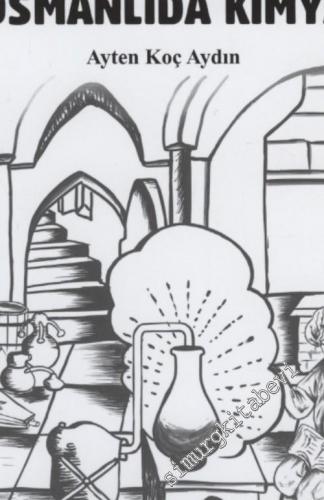 Osmanlıda Kimya - Onsekizinci Yüzyıl  -        2018