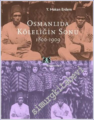 Osmanlıda Köleliğin Sonu 1800 - 1909 -        2004