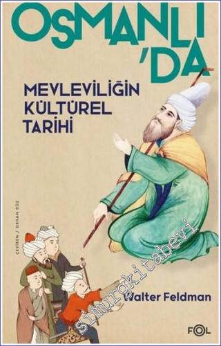 Osmanlıda Mevleviliğin Kültürel Tarihi : Osmanlı İmparatorluğu'nda Şii
