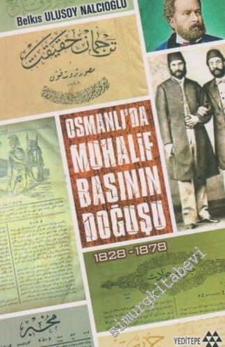Osmanlı'da Muhalif Basının Doğuşu 1828 - 1878 -