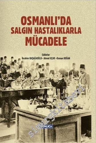 Osmanlı'da Salgın Hastalıklarla Mücadele CİLTLİ -        2016