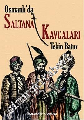 Osmanlı'da Saltanat Kavgaları -