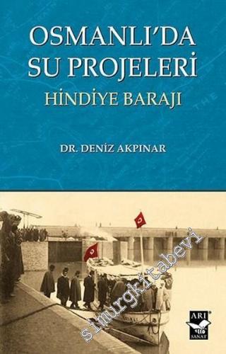 Osmanlı'da Su Projeleri - Hindiye Barajı -