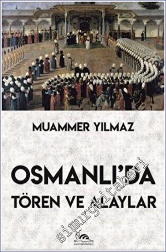 Osmanlı'da Tören ve Alaylar - 2020