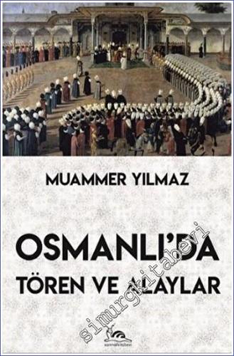 Osmanlı'da Tören ve Alaylar -        2020