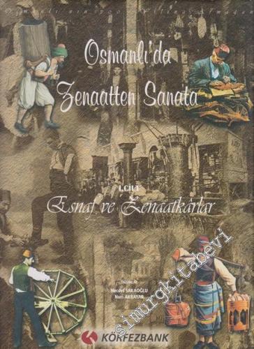 Osmanlı'da Zenaatten Sanata Cilt: 1 -
