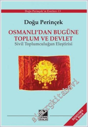 Osmanlı'dan Bugüne Toplum ve Devlet: Sivil Toplumculuğun Eleştirisi -        2022