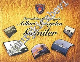 Osmanlı'dan Cumhuriyet'e Adları Süregelen Gemiler CİLTLİ -