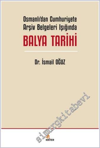 Osmanlı'dan Cumhuriyete Arşiv Belgeleri Işığında Balya Tarihi -        2024