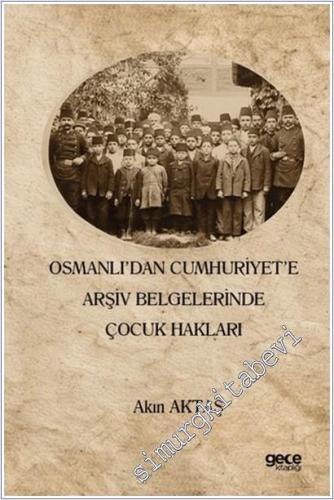 Osmanlı'dan Cumhuriyet'e Arşiv Belgelerinde Çocuk Hakları - 2025