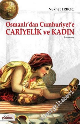 Osmanlı'dan Cumhuriyet'e Cariyelik ve Kadın -        2010