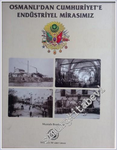 Osmanlı'dan Cumhuriyet'e Endüstriyel Mirasımız CİLTLİ KUTULU -        2011