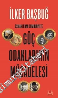Osmanlı'dan Cumhuriyete Güç Odaklarının Mücadelesi -        2018