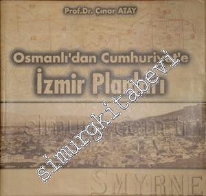 Osmanlı'dan Cumhuriyet'e İzmir Planları