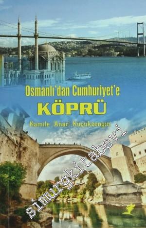Osmanlı'dan Cumhuriyet'e Köprü -