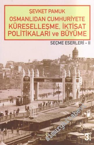 Osmanlıdan Cumhuriyete Küreselleşme, İktisat Politikaları ve Büyüme: S