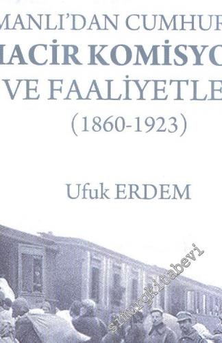 Osmanlı'dan Cumhuriyet'e Muhacir Komisyonları ve Faaliyetleri 1860 - 1