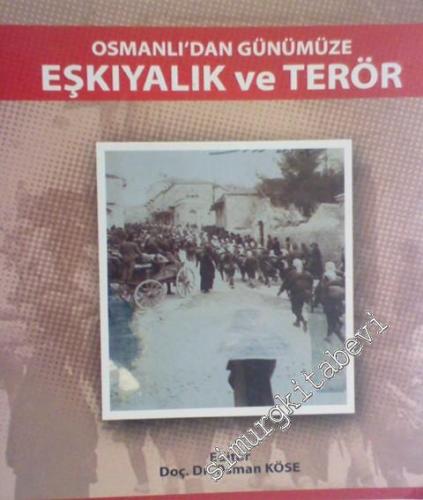 Osmanlı'dan Günümüze Eşkıyalık ve Terör