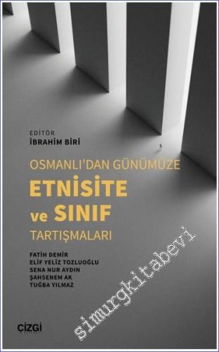 Osmanlı'dan Günümüze Etnisite ve Sınıf Tartışmaları - 2022