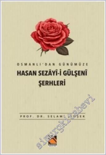 Osmanlı'dan Günümüze Hasan Sezayi-i Gülşeni Şerhleri -        2024