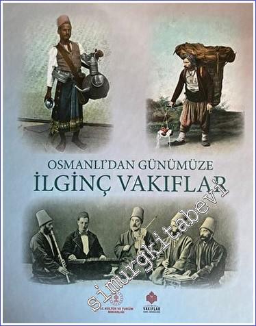 Osmanlı'dan Günümüze İlginç Vakıflar - 2023
