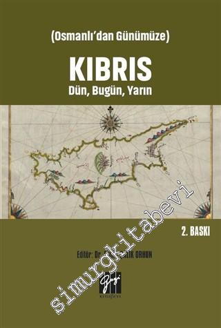 Osmanlı'dan Günümüze Kıbrıs Dün Bugün Yarın -