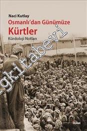 Osmanlı'dan Günümüze Kürtler: Kürdoloji Notları