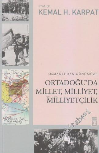 Osmanlı'dan Günümüze Ortadoğu'da Millet, Milliyet, Milliyetçilik -