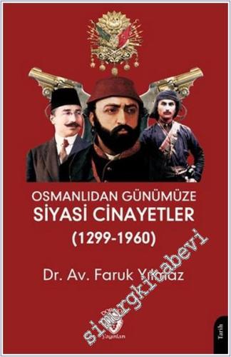 Osmanlıdan Günümüze Siyasi Cinayetler (1299 - 1960) -        2024