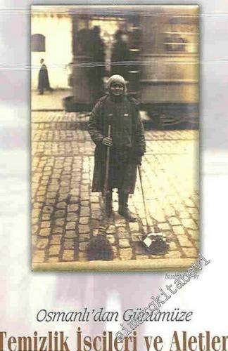 Osmanlı'dan Günümüze Temizlik İşçileri ve Aletleri Sergisi, 13 Mayıs 2005 -        2005