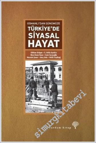 Osmanlı'dan Günümüze Türkiye'de Siyasal Hayat  -