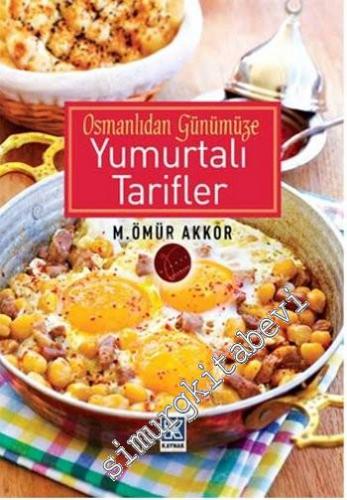 Osmanlıdan Günümüze Yumurtalı Tarifler -