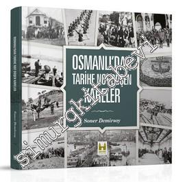 Osmanlı'dan Tarihe Not Düşen Kareler -