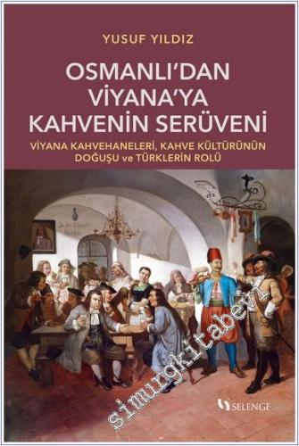 Osmanlı'dan Viyana'ya Kahvenin Serüveni -        2024