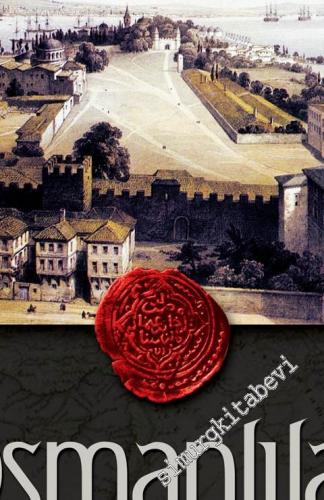 Osmanlılar: Fütühat, İmparatorluk, Avrupa ile İlişkiler