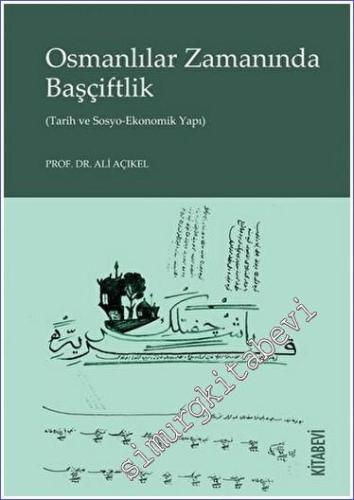 Osmanlılar Zamanında Başçiftlik - Tarih ve Sosyo-Ekonomik Yapı -        2023