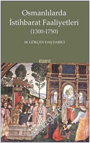 Osmanlılarda İstihbarat Faaliyetleri (1300-1750) - 2023