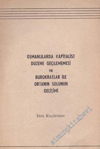 Osmanlılarda Kapitalist Düzene Geçilememesi ve Bürokratlar ile Ortanın Solunun Gelişimi -        1968