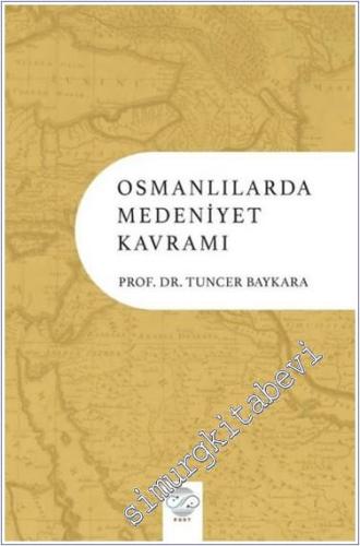 Osmanlılarda Medeniyet Kavramı -        2024