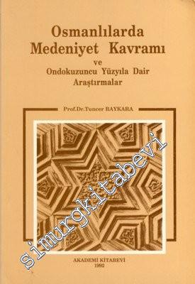 Osmanlılarda Medeniyet Kavramı ve Ondokuzuncu Yüzyıla Dair Araştırmala