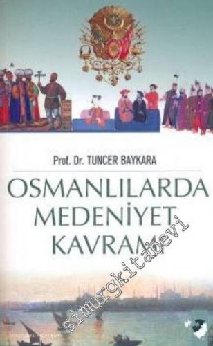 Osmanlılarda Medeniyet Kavramı -
