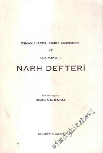 Osmanlılarda Narh Müessesesi ve 1640 Tarihli Narh Defteri -        1983