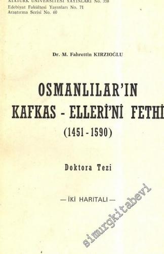 Osmanlılar'ın Kafkas Ellerini Fethi ( 1451 - 1590 ), Doktora Tezi -        1976