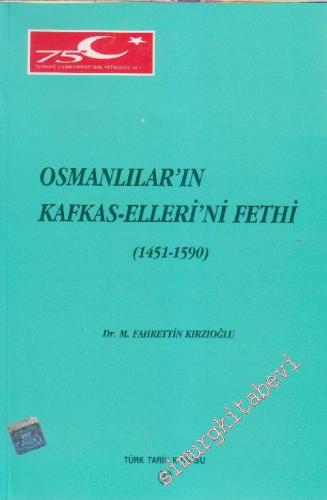 Osmanlılar'ın Kafkas Ellerini Fethi (1451 - 1590)