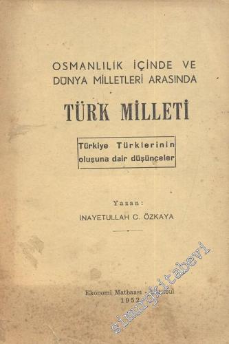 Osmanlılık İçinde ve Dünya Milletleri Arasında Türk Milleti -