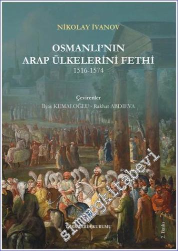 Osmanlı'nın Arap Ülkelerini Fethi 1516 - 1574 -        2025