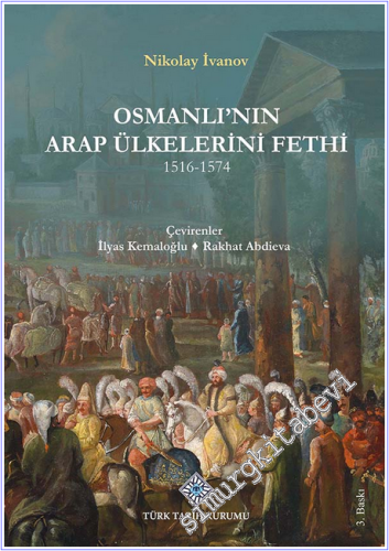 Osmanlı'nın Arap Ülkelerini Fethi 1516 - 1574