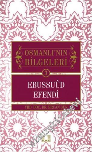 Osmanlı'nın Bilgeleri 3 - Ebussuud Efendi -