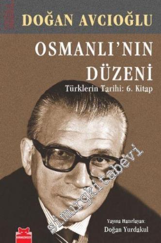 Osmanlı'nın Düzeni: Türklerin Tarihi: 6. Kitap